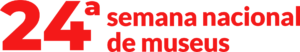 24ª Semana Nacional de Museus